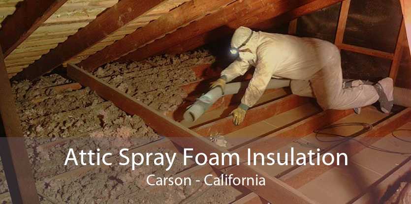 Attic Spray Foam Insulation Carson - California