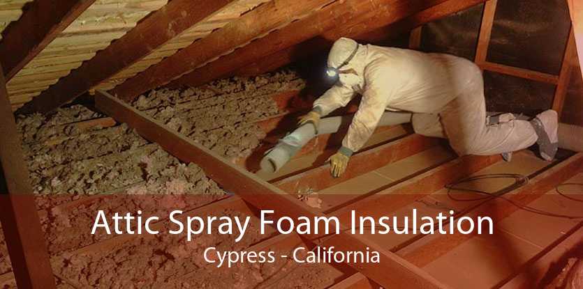 Attic Spray Foam Insulation Cypress - California