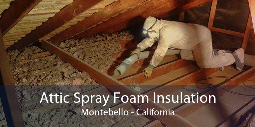 Attic Spray Foam Insulation Montebello - California