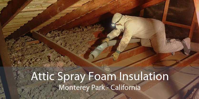 Attic Spray Foam Insulation Monterey Park - California