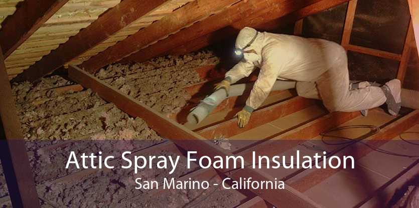 Attic Spray Foam Insulation San Marino - California