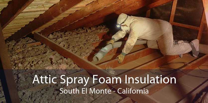 Attic Spray Foam Insulation South El Monte - California