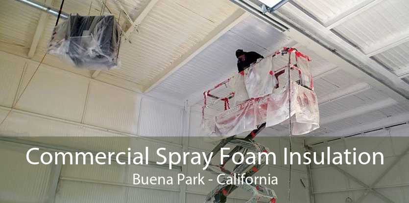 Commercial Spray Foam Insulation Buena Park - California