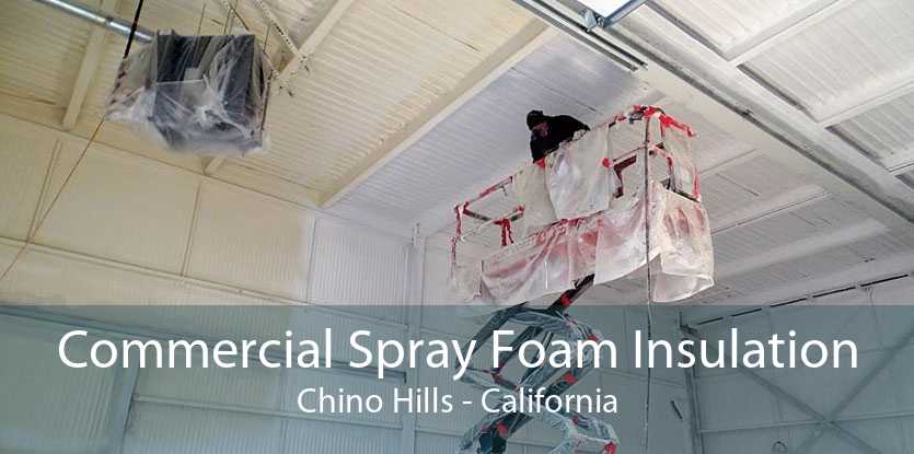 Commercial Spray Foam Insulation Chino Hills - California