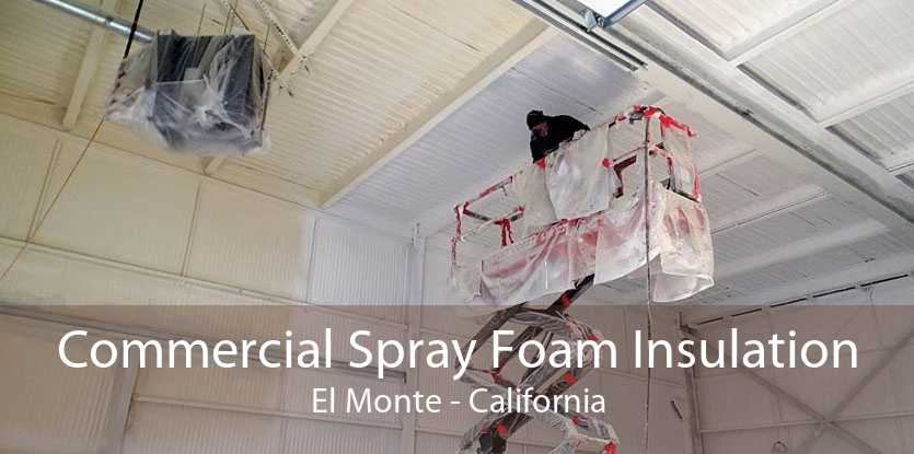 Commercial Spray Foam Insulation El Monte - California