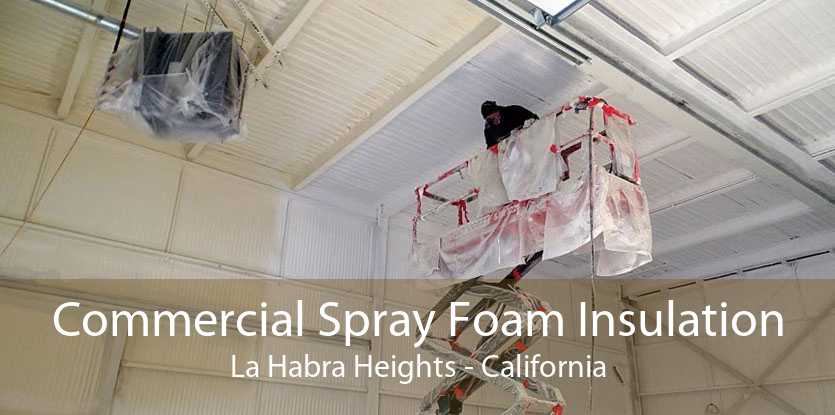 Commercial Spray Foam Insulation La Habra Heights - California