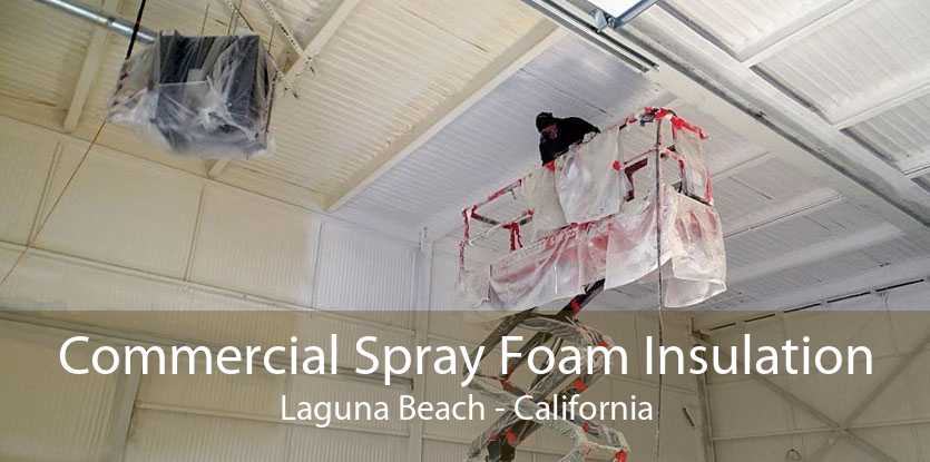 Commercial Spray Foam Insulation Laguna Beach - California