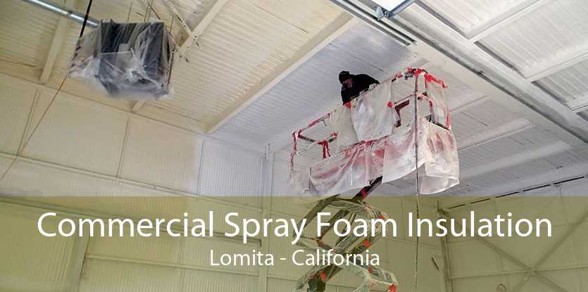 Commercial Spray Foam Insulation Lomita - California