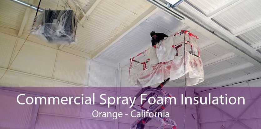 Commercial Spray Foam Insulation Orange - California