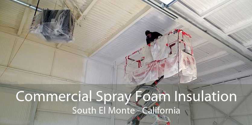 Commercial Spray Foam Insulation South El Monte - California