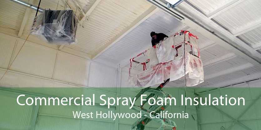 Commercial Spray Foam Insulation West Hollywood - California