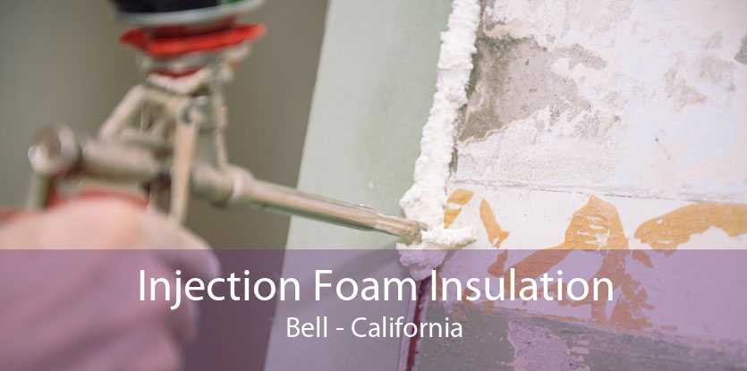 Injection Foam Insulation Bell - California
