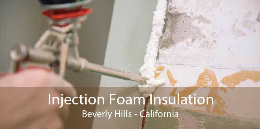 Injection Foam Insulation Beverly Hills - California