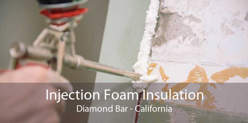 Injection Foam Insulation Diamond Bar - California