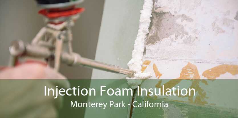 Injection Foam Insulation Monterey Park - California