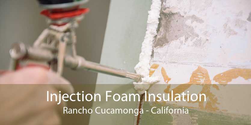 Injection Foam Insulation Rancho Cucamonga - California