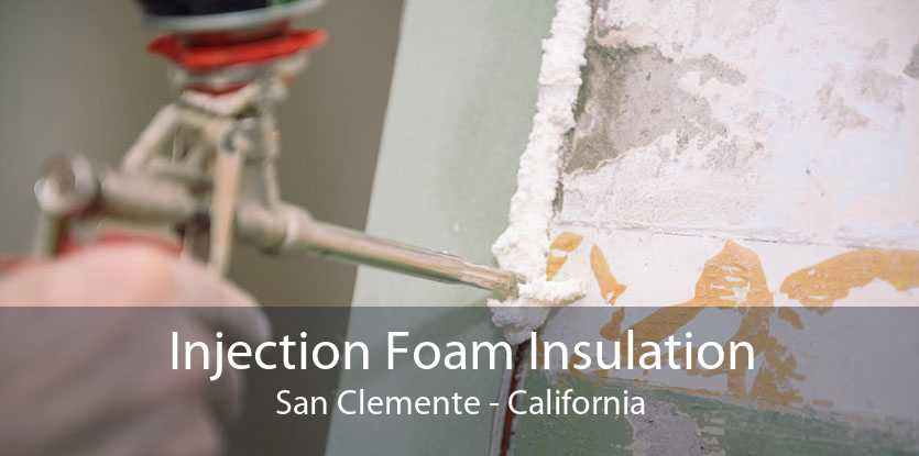 Injection Foam Insulation San Clemente - California