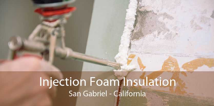 Injection Foam Insulation San Gabriel - California