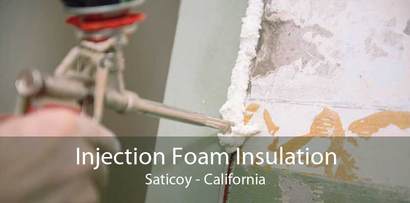 Injection Foam Insulation Saticoy - California