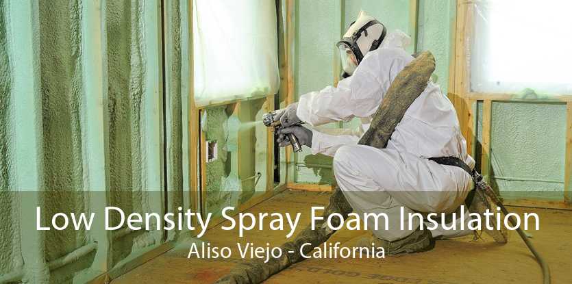 Low Density Spray Foam Insulation Aliso Viejo - California