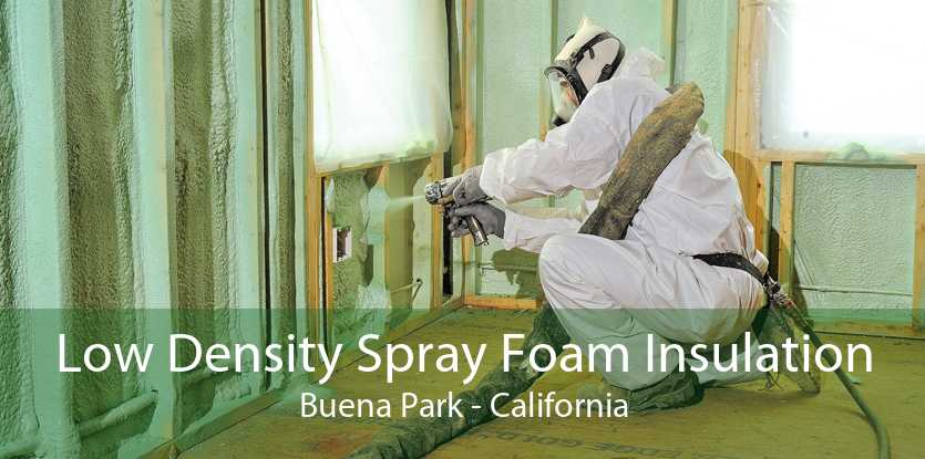 Low Density Spray Foam Insulation Buena Park - California