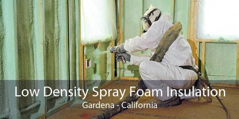 Low Density Spray Foam Insulation Gardena - California