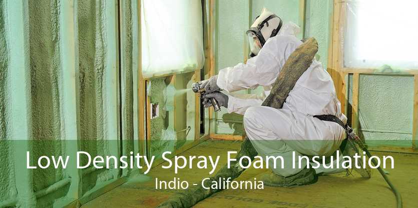 Low Density Spray Foam Insulation Indio - California