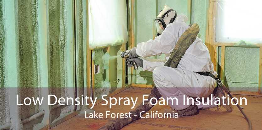 Low Density Spray Foam Insulation Lake Forest - California
