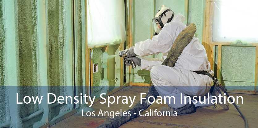 Low Density Spray Foam Insulation Los Angeles - California