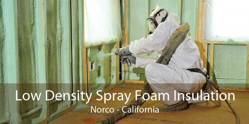 Low Density Spray Foam Insulation Norco - California