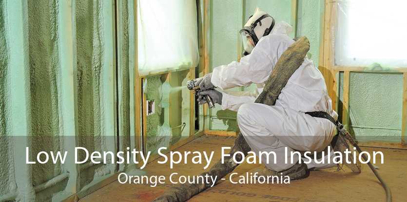 Low Density Spray Foam Insulation Orange County - California