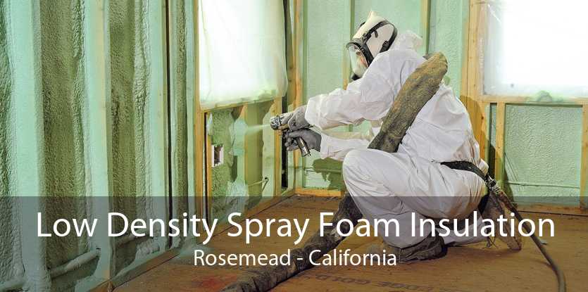 Low Density Spray Foam Insulation Rosemead - California