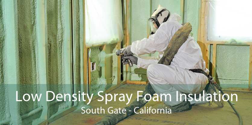 Low Density Spray Foam Insulation South Gate - California