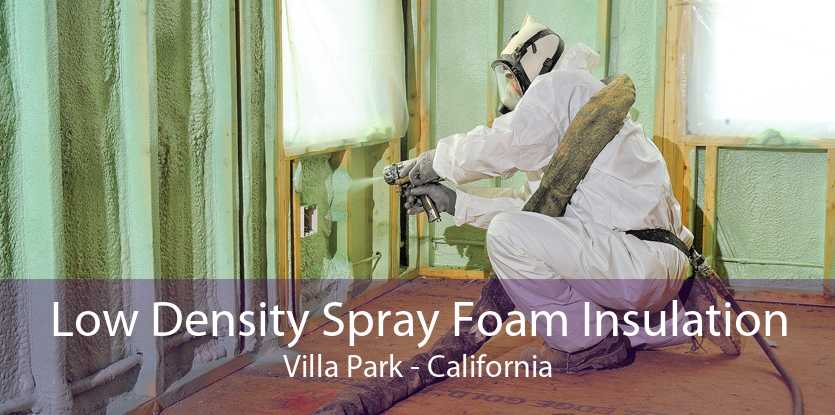 Low Density Spray Foam Insulation Villa Park - California