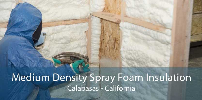 Medium Density Spray Foam Insulation Calabasas - California