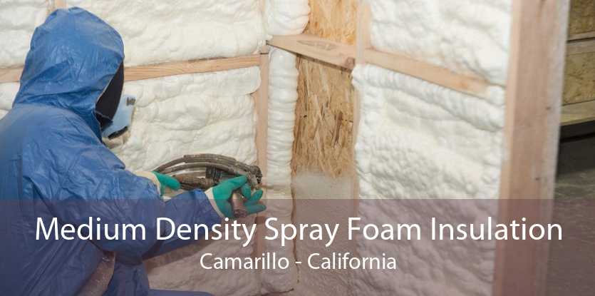 Medium Density Spray Foam Insulation Camarillo - California