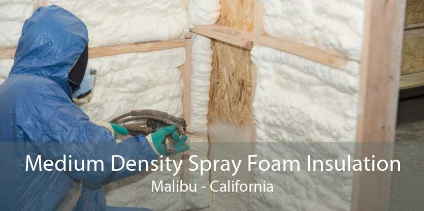 Medium Density Spray Foam Insulation Malibu - California