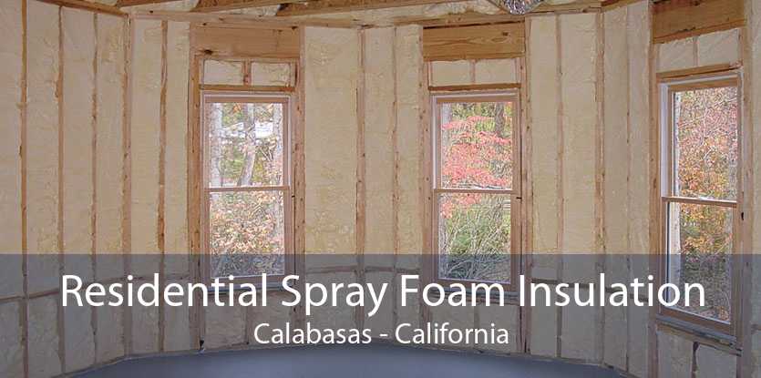Residential Spray Foam Insulation Calabasas - California