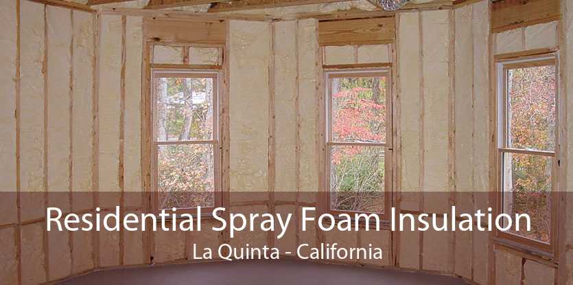 Residential Spray Foam Insulation La Quinta - California