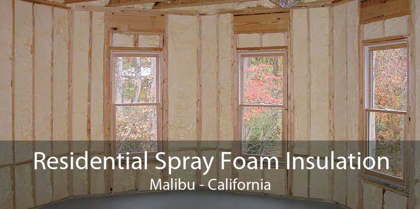 Residential Spray Foam Insulation Malibu - California