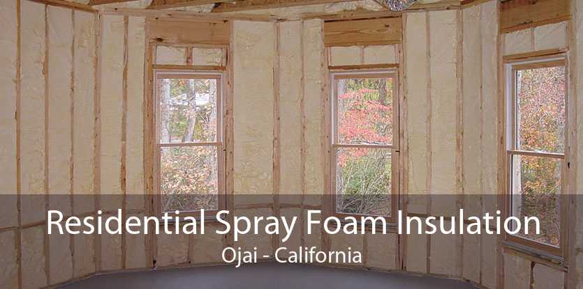 Residential Spray Foam Insulation Ojai - California