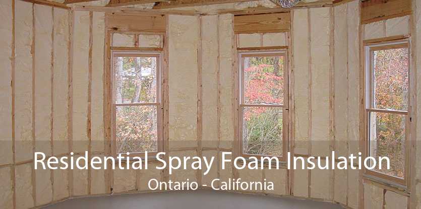 Residential Spray Foam Insulation Ontario - California