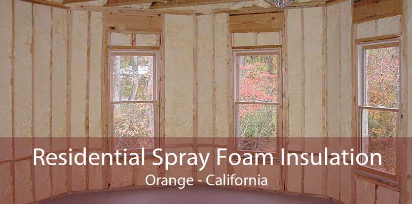 Residential Spray Foam Insulation Orange - California