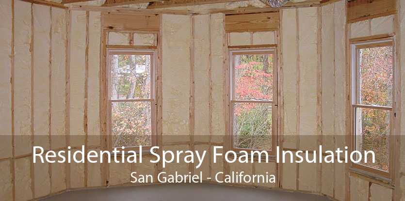 Residential Spray Foam Insulation San Gabriel - California