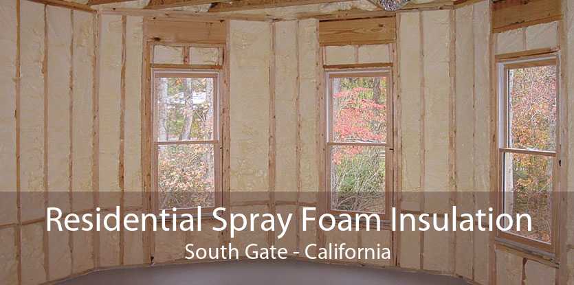 Residential Spray Foam Insulation South Gate - California