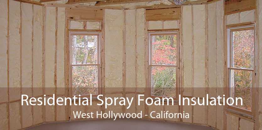 Residential Spray Foam Insulation West Hollywood - California