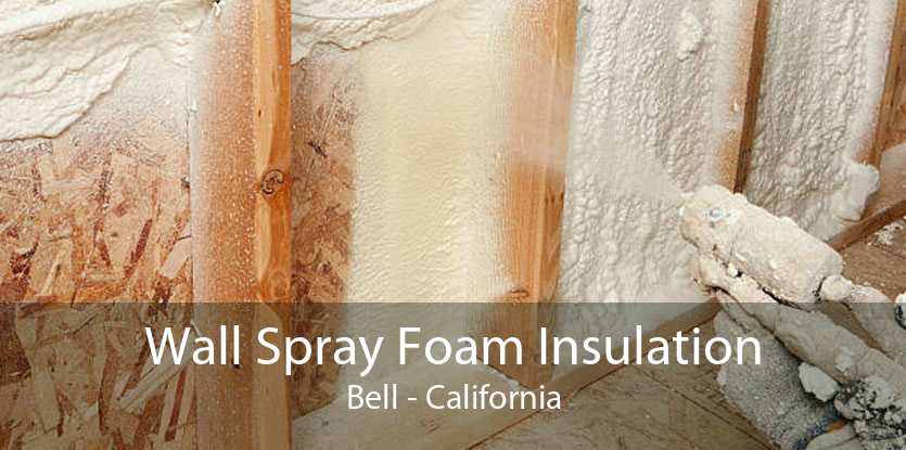 Wall Spray Foam Insulation Bell - California