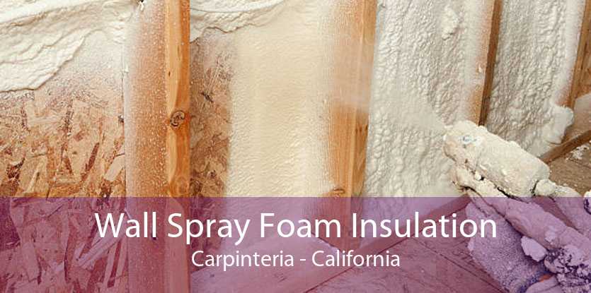 Wall Spray Foam Insulation Carpinteria - California