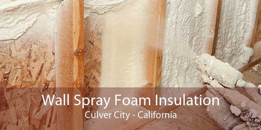 Wall Spray Foam Insulation Culver City - California