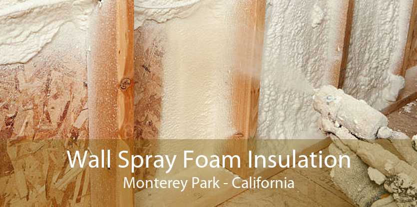 Wall Spray Foam Insulation Monterey Park - California